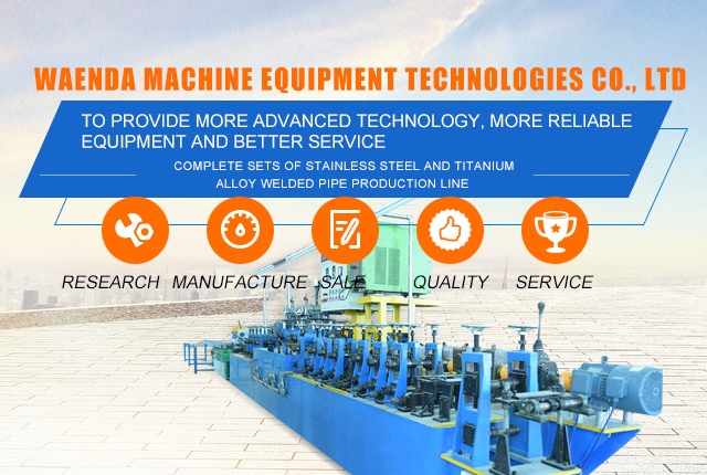 WAENDA Machine Equipment Technologies Co., Ltd_Staiinless steel pipe making machine.